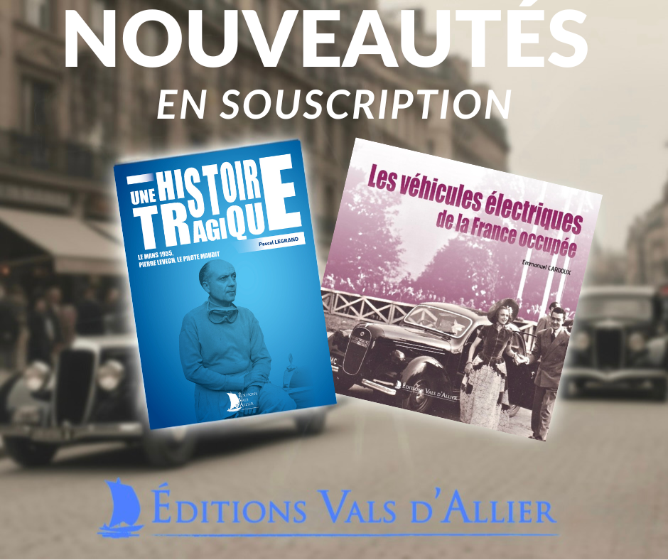 Livre en souscription cet automne Une histoire tragique Pierre Levegh Les véhicules électriques de la france occupée éditions vals d'allier